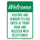 Welcome Visitors And Vendors Please Enter At Front Door And Register Sign