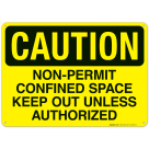 NonPermit Confined Space Keep Out Unless Authorized Sign