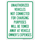 Unauthorized Vehicles Not Connected For Charging Purpose Will Be Towed Sign