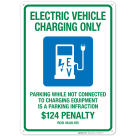 Parking While Not Connected To Charging Equipment Is A Parking Infraction $124 Penalty With Graphic Sign