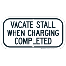 Vacate Stall When Charging Completed Sign