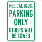 Medical Bldg Parking Only All Others Will Be Towed Sign