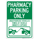 Pharmacy Parking Only Unauthorized Vehicles Towed At Owner Expense With Graphic Sign