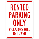Rented Parking Only Violators Will Be Towed Sign