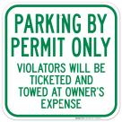 Parking By Permit Only Violators Will Be Ticketed And Towed At Owner's Expense Sign