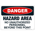 Danger Hazard Area No Unauthorized Personnel Beyond This Point Sign