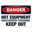 Hot Equipment Unauthorized Persons Keep Out Sign