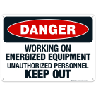 Working On Energized Equipment Unauthorized Personnel Keep Out Sign