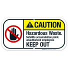 Caution Hazardous Waste Satellite Accumulation Point Unauthorized Employees Keep Out Sign
