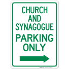 Church And Synagogue Parking Only With Right Arrow Sign