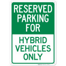 Reserved Parking For Hybrid Vehicles Only Sign