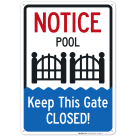 Keep This Gate Closed Sign, Pool Sign