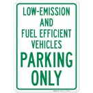 Lowemitting And Fuel Efficient Vehicles Parking Only Sign