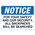 Notice For Your Safety And Our Security All Backpacks Will Be Searched Sign