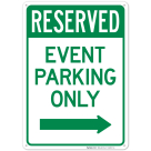 Reserved Event Parking Only Right Arrow Sign
