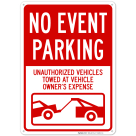 No Event Parking Unauthorized Vehicles Towed At Vehicle Owner's Expense With Graphic Sign