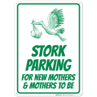 Stork Parking For New Mothers And Mothers To Be Sign