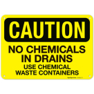 No Chemicals In Drains Use Chemical Waste Containers OSHA Sign