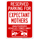 Reserved Parking For Expectant Mothers Unauthorized Vehicles Towed Away Sign