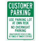 Customer Parking Use Parking Lot At Own Risk No Overnight Parking Unauthorized Sign