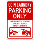 Coin Laundry Parking Only Unauthorized Vehicles Towed At Vehicle Owner's Expense Sign