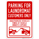 Parking For Laundromat Customers Only Unauthorized Vehicles Towed With Graphic Sign