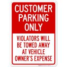 Customer Parking Only Violators Will Be Towed Away At Vehicle Owner's Expense Sign