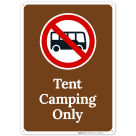 Tent Camping Only With Graphic Sign