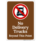 No Delivery Trucks Beyond This Point Sign, (SI-68230)