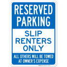 Reserved Parking Slip Renters Only All Others Will Be Towed At Owner Expense Sign,(SI-68242)