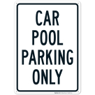 Car Pool Parking Only Sign,(SI-68276)