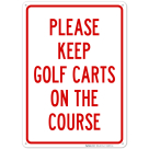 Please Keep Golf Carts On The Course Sign