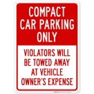 Compact Car Parking Only Violators Will Be Towed Away At Vehicle Owner's Expense Sign