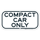 Compact Car Only Sign, (SI-68331)