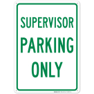 Supervisor Parking Only Sign