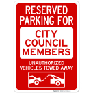 Reserved Parking For City Council Members Unauthorized Vehicles Towed Away Sign