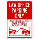 Law Office Parking Only Unauthorized Vehicles Towed At Vehicle Owner's Expense Sign