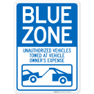 Blue Zone Unauthorized Vehicles Towed At Vehicle Owner's Expense With Tow Graphic Sign