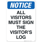 All Visitors Must Sign The Visitor's Log Sign
