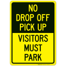No Drop Off Pick Up Visitors Must Park Sign