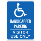Handicapped Parking Visitor Use Only With Graphic Sign