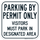 Parking By Permit Only Visitors Must Park In Designated Area Sign