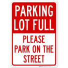 Parking Lot Full Please Park On The Street Sign
