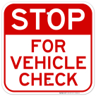 Stop For Vehicle Check Sign