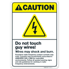 Do Not Touch Guy Wires Wires May Shock And Burn ANSI Sign