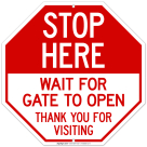 Stop Here Wait For Gate To Open Thank You For Visiting Sign