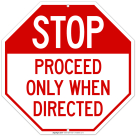 Stop Proceed Only When Directed Sign
