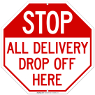 Stop All Delivery Drop Off Here Sign