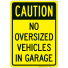 Caution No Oversized Vehicles In Garage Sign