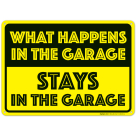 What Happens In the Garage Stays In The Garage Sign